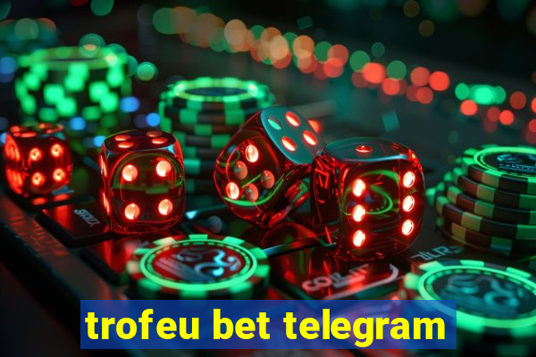 trofeu bet telegram